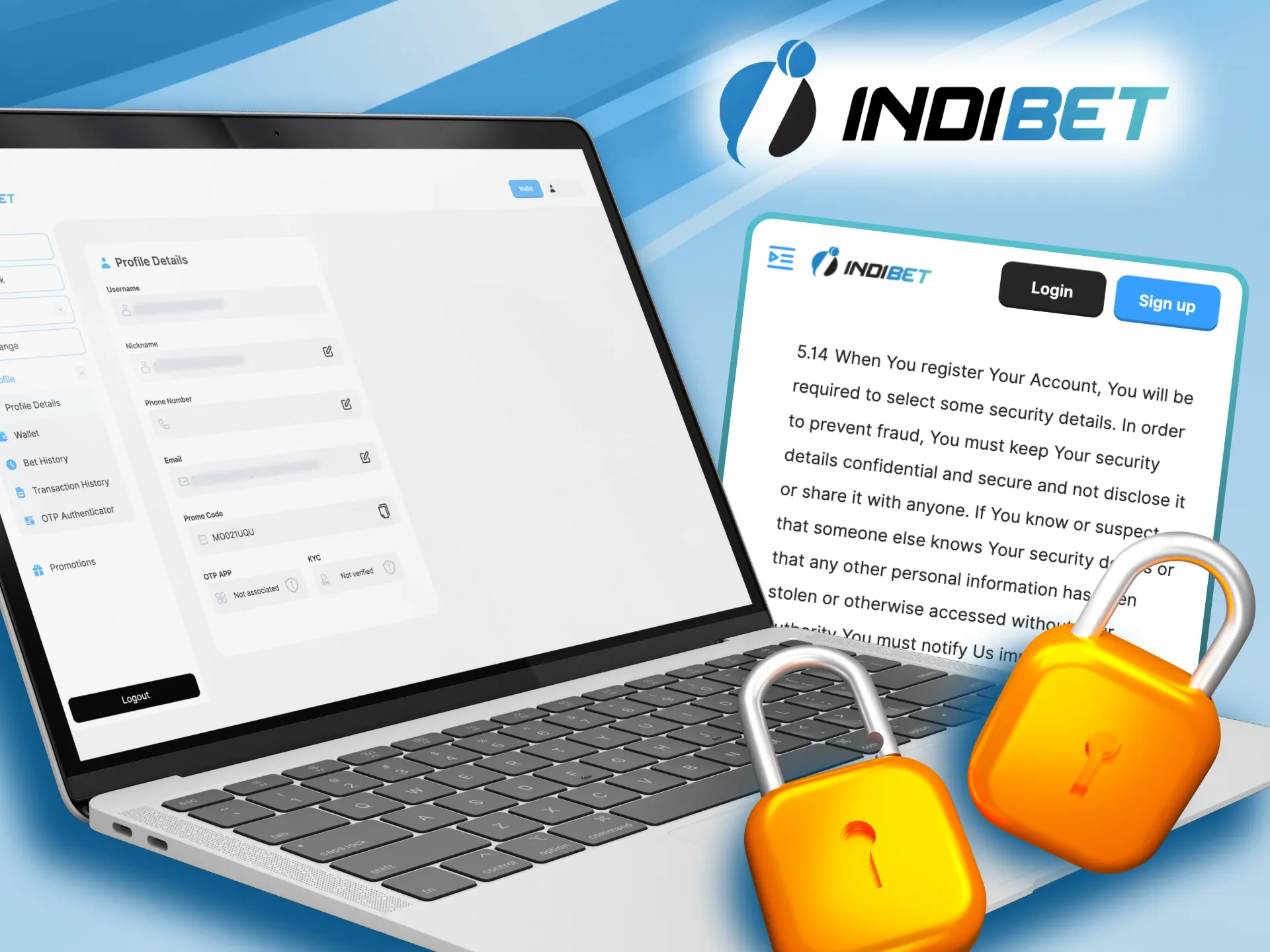 Rest assured that your private data is fully protected at Indibet.