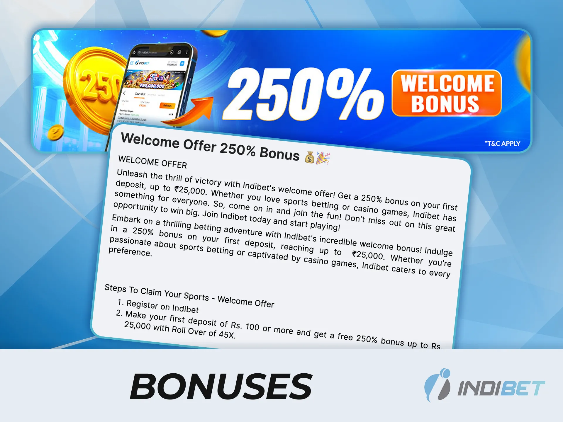 Grab your exclusive welcome rewards at IndiBet and increase your chances of winning.